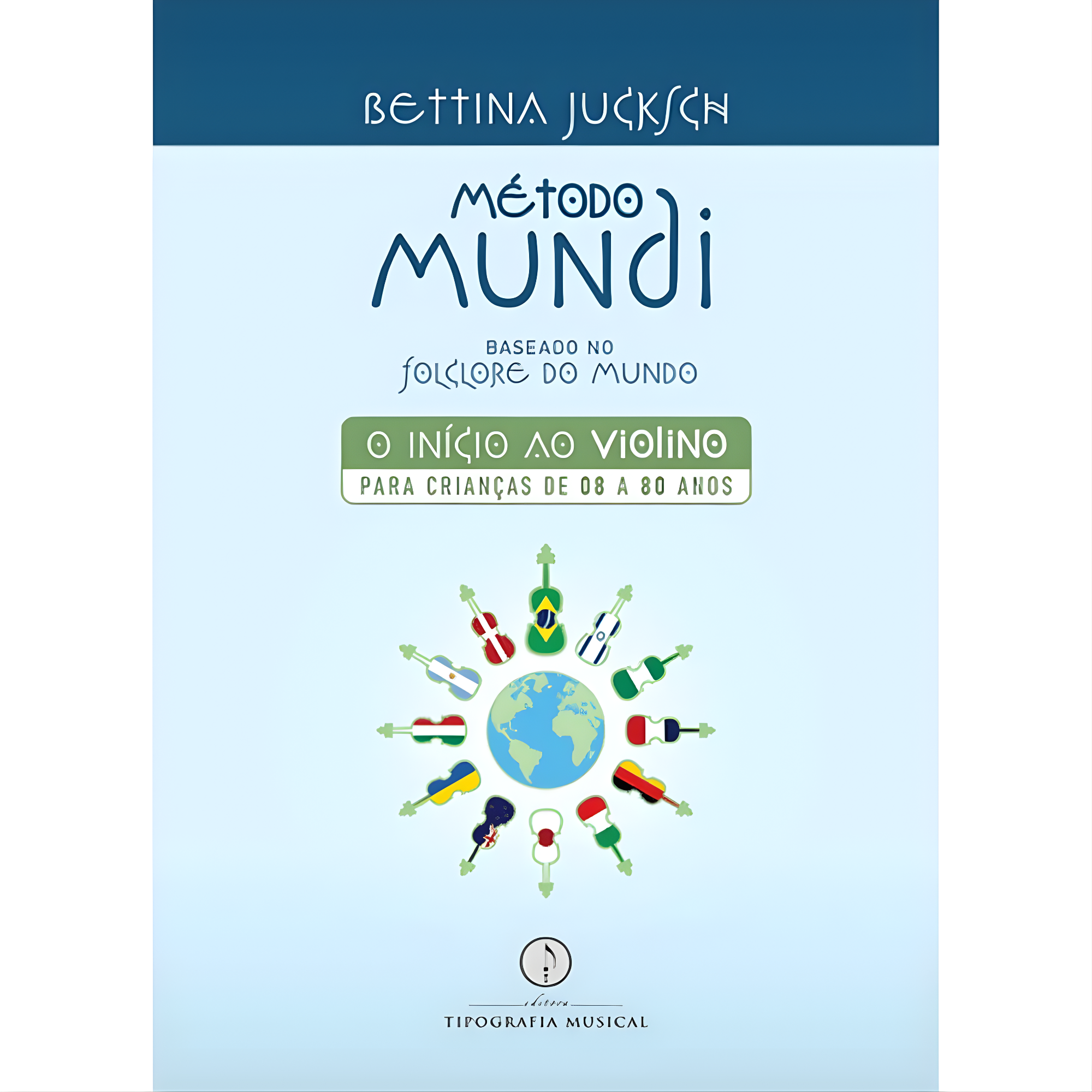 O início ao violino - para crianças de 08 a 80 anos - Método Mundi
