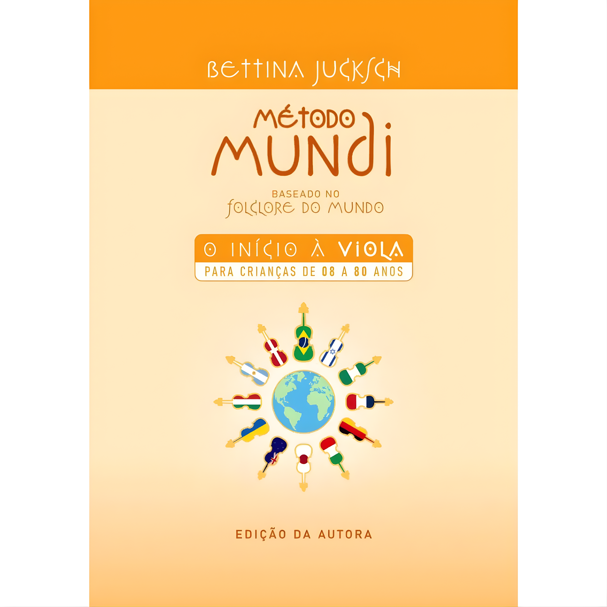 O início à viola - para crianças de 08 a 80 anos - Método Mundi